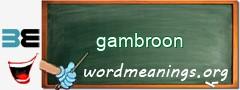 WordMeaning blackboard for gambroon